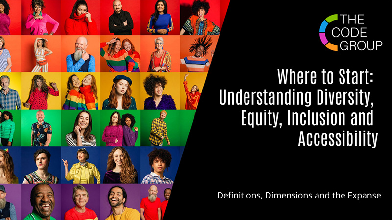 Where to Begin: Decrypting Diversity, Equity, Inclusion, and Accessibility (DEIA) - The CODE Group - Business Consulting, Coaching, and Courses for Diversity, Equity, Inclusion, and Accessibility (DEIA) in the Workplace